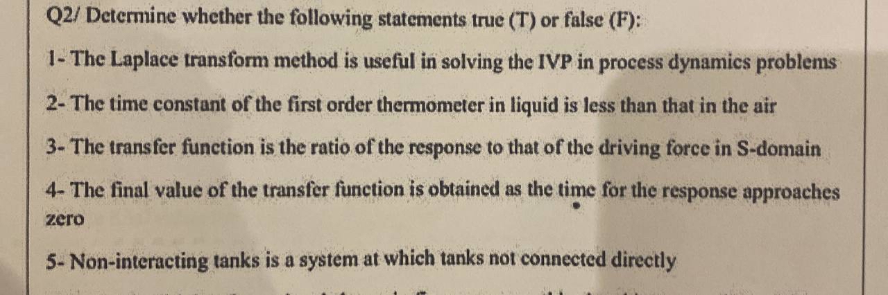 Q 2 / Determine whether the following statements