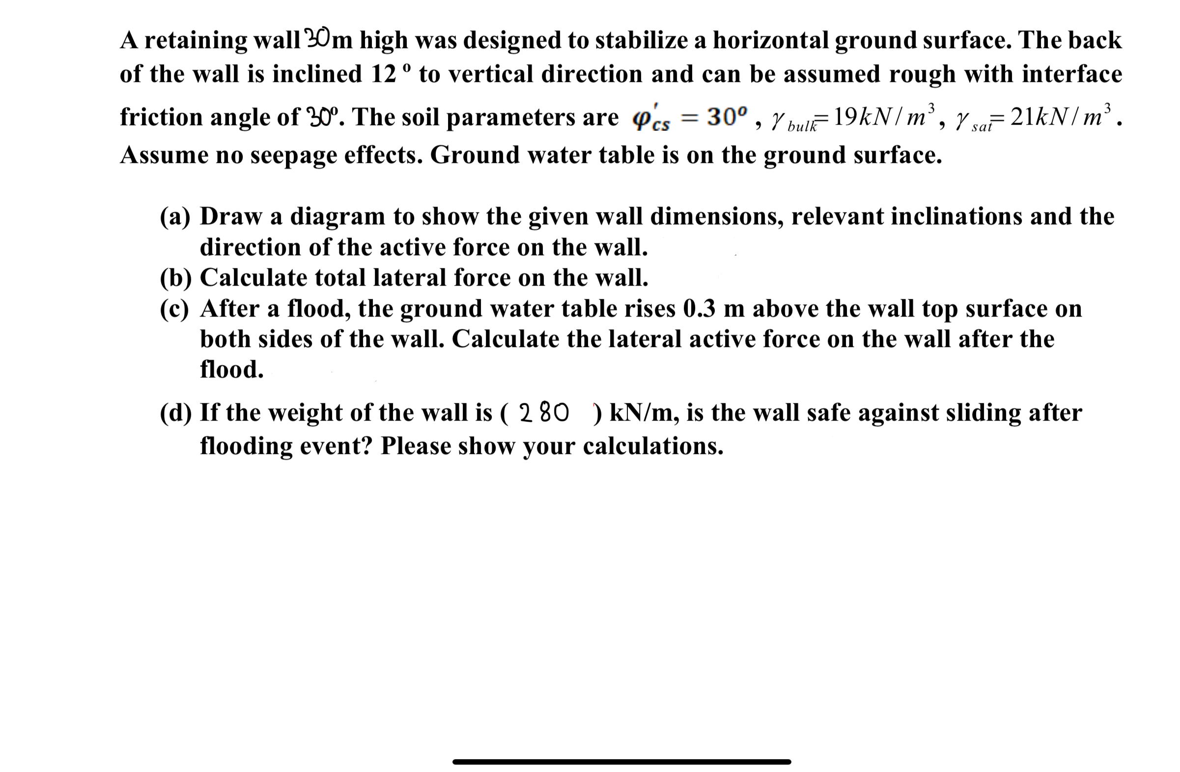A retaining wall 3 0 m high was designed to