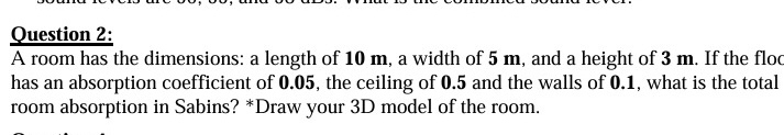 Question 2 : A room has the dimensions: a length