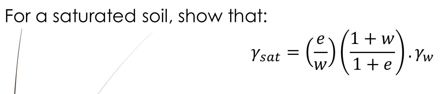 For a saturated soil, show that: s a t = ( e w )