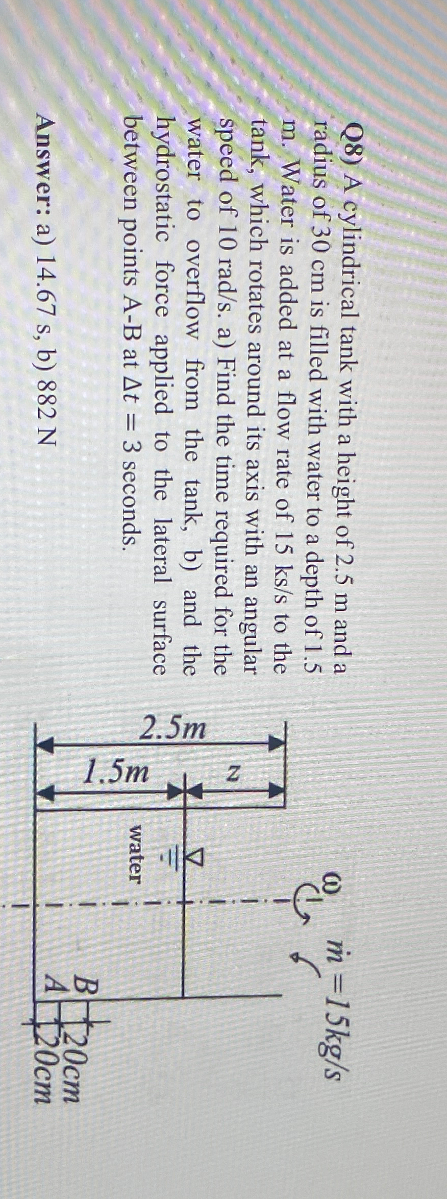 Q 8 ) A cylindrical tank with a height of 2 . 5 m