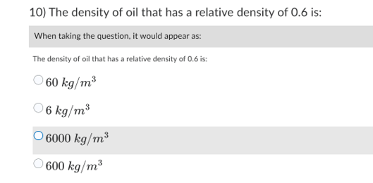 The density of oil that has a relative density of