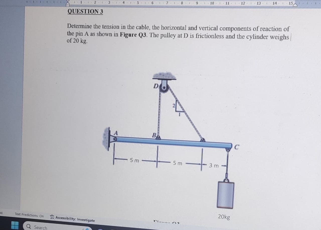 QUESTION 3 Determine the tension in the cable,