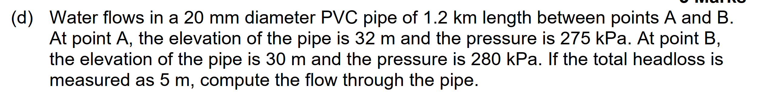 ( d ) Water flows in a 2 0 m m diameter PVC pipe