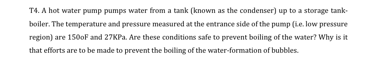 T 4 . A hot water pump pumps water from a tank (