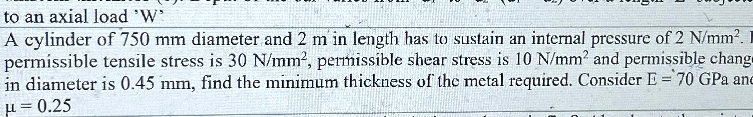 to an axial load ' W ' A cylinder of 7 5 0 m m