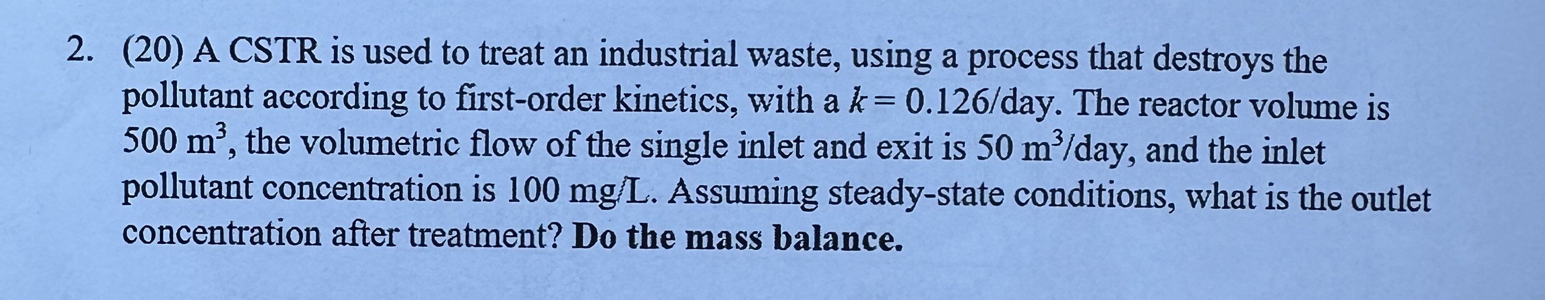 ( 2 0 ) A CSTR is used to treat an industrial