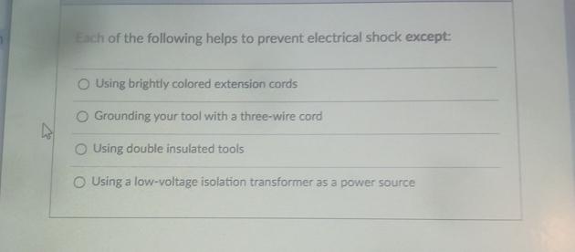 Each of the following helps to prevent electrical