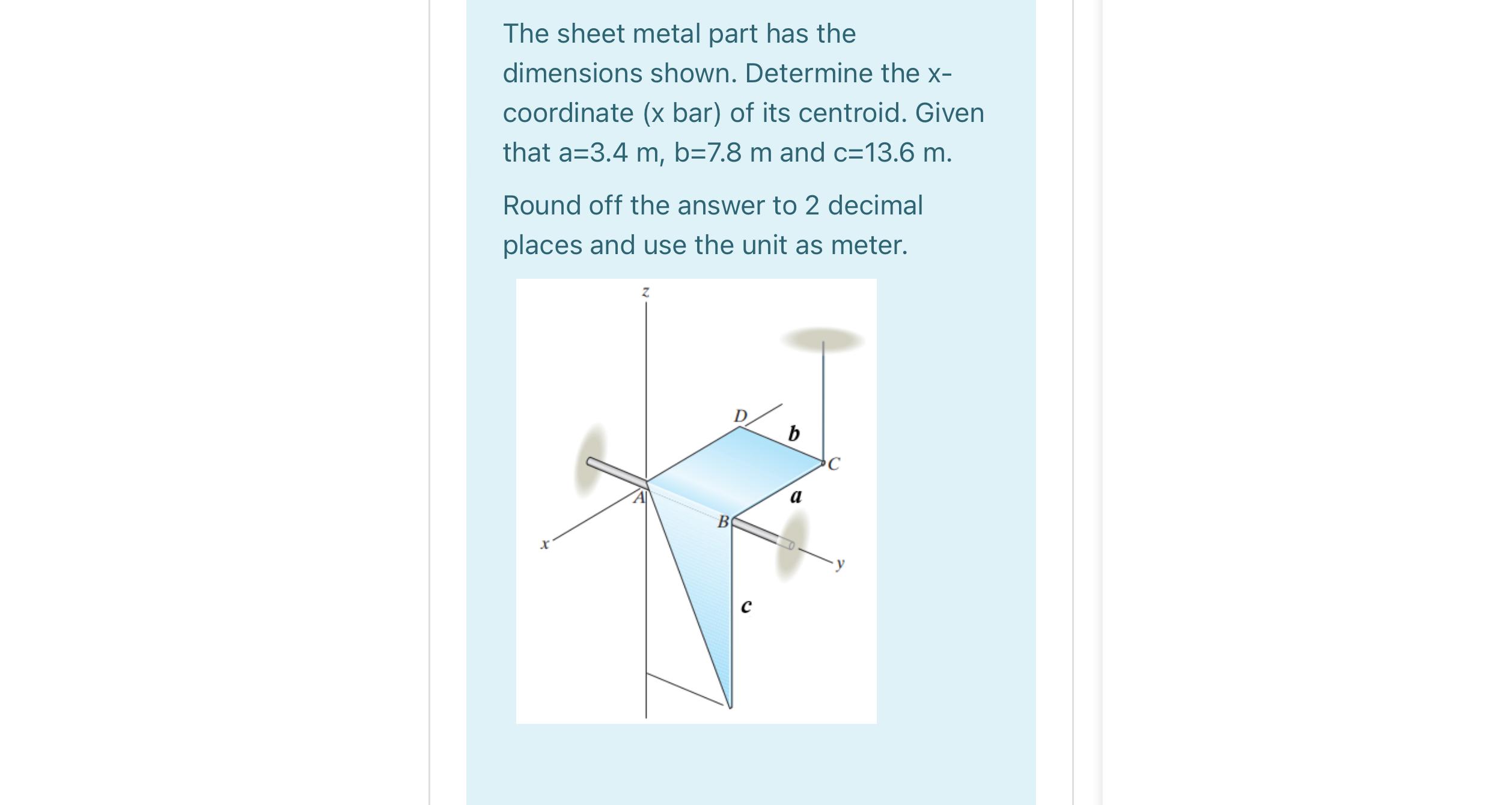 The sheet metal part has the dimensions shown.