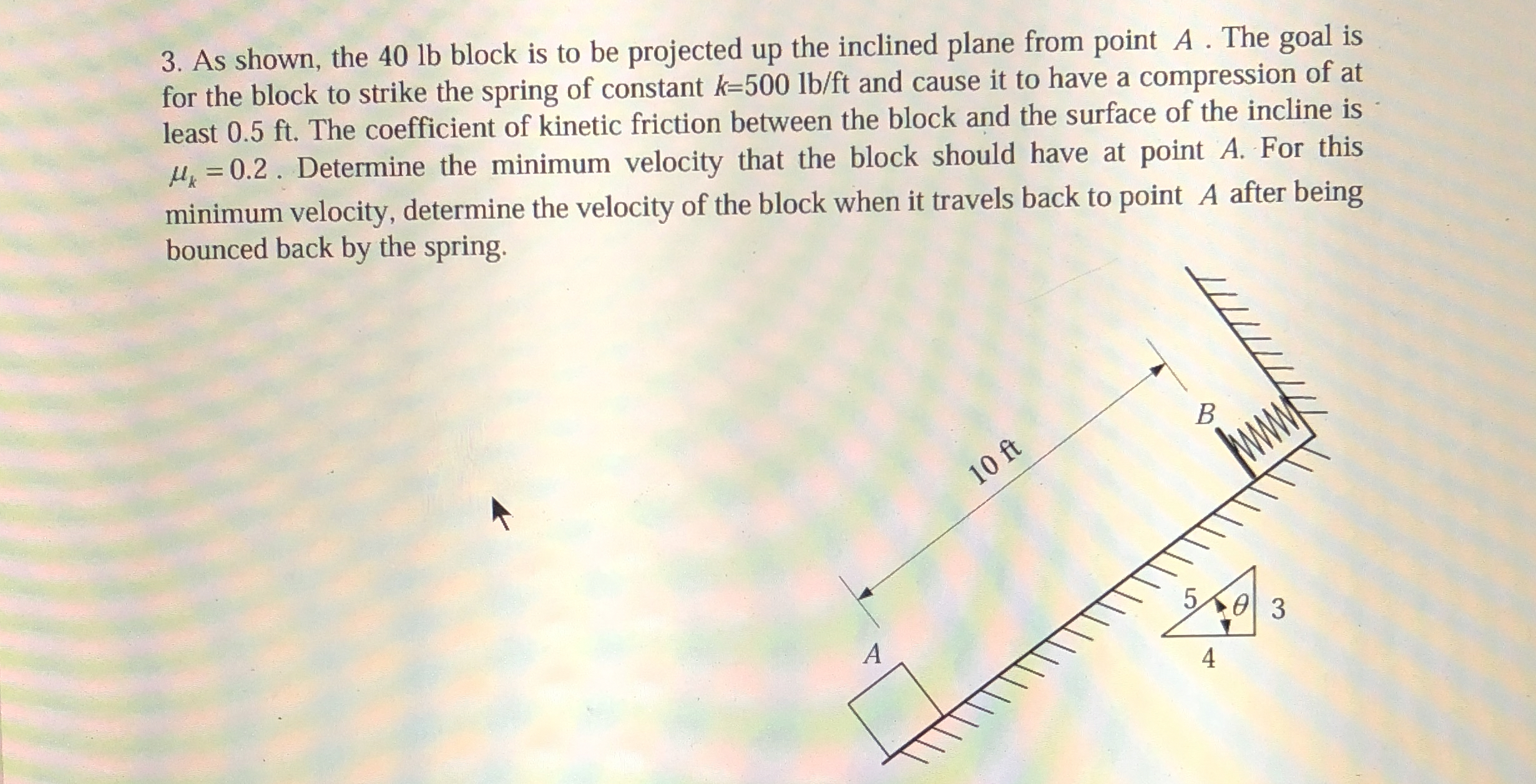 As shown, the 4 0 lb block is to be projected up