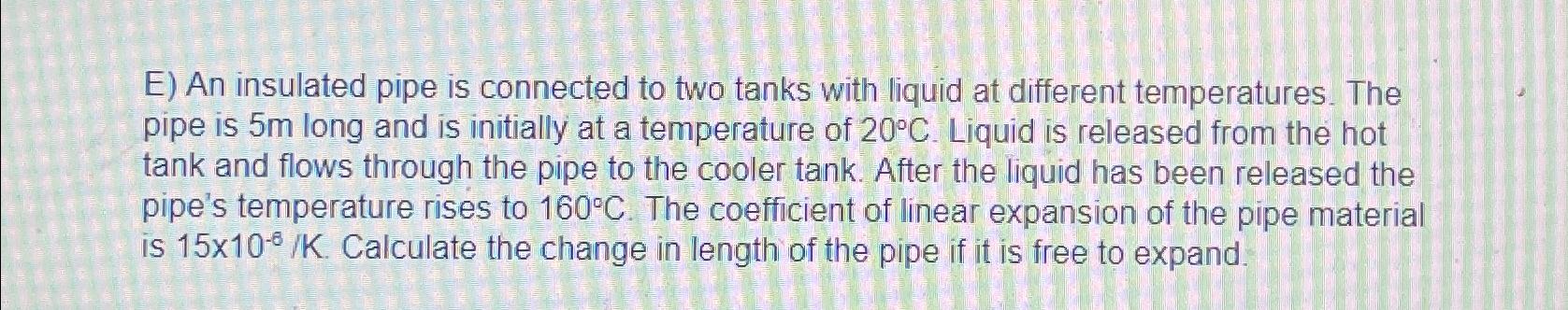 E ) An insulated pipe is connected to two tanks