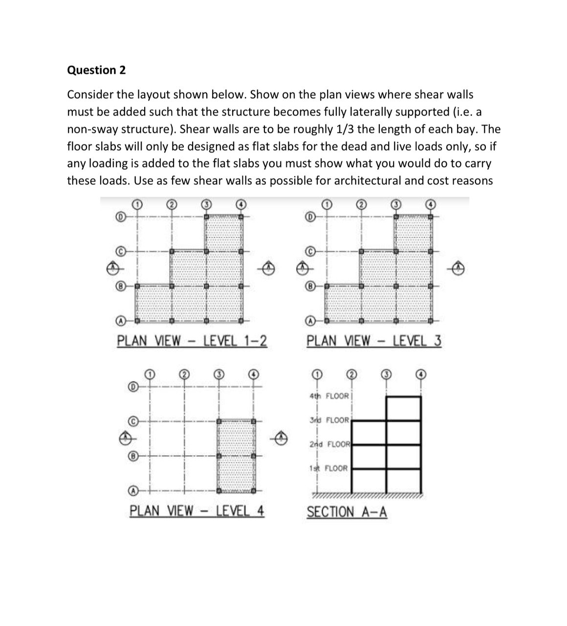 Question 2 Consider the layout shown below. Show