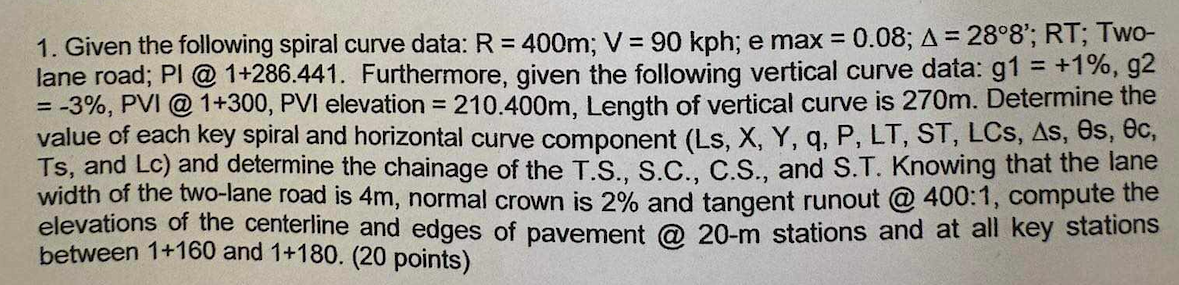 Given the following spiral curve data: R = 4 0 0
