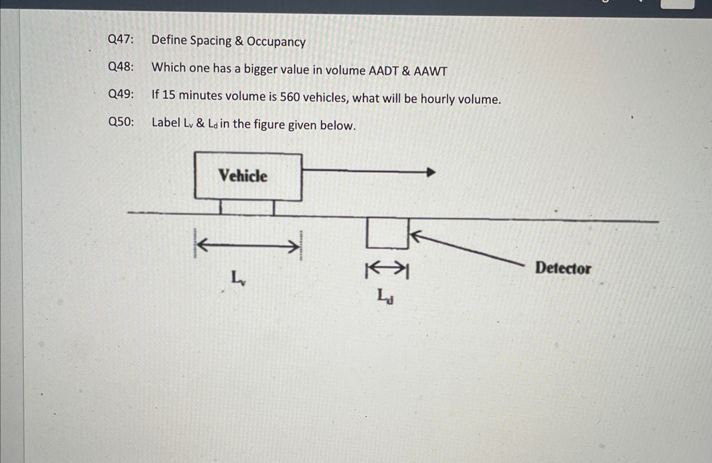 Q 4 7 : Define Spacing & Occupancy Q 4 8 : Which