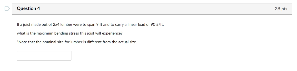 Question 4 If a joist made out of 2 4 lumber were