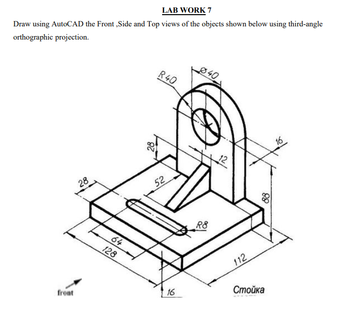 LAB WORK 7 Draw using AutoCAD the Front, Side and