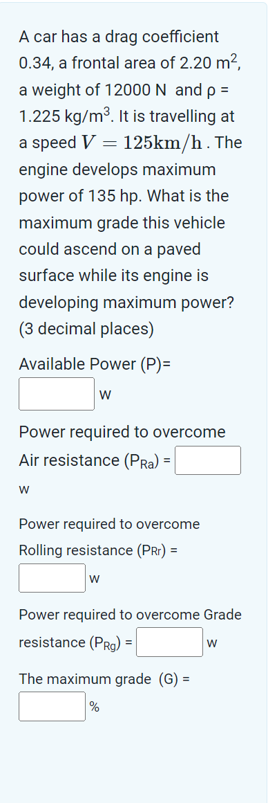 A car has a drag coefficient 0 . 3 4 , a frontal
