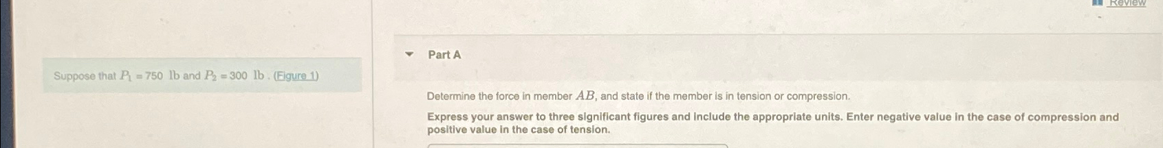 Suppose that P 1 = 7 5 0 l b and P 2 = 3 0 0 l b