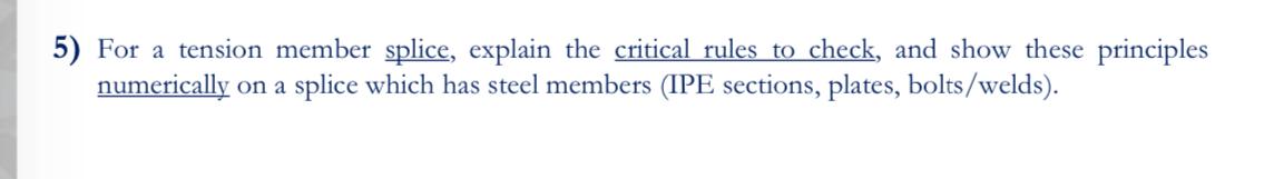 For a tension member splice, explain the critical