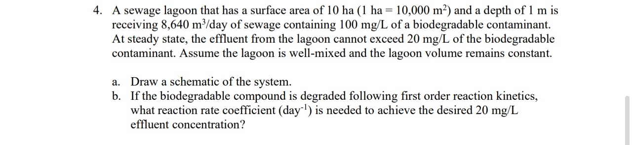 A sewage lagoon that has a surface area of ) = (