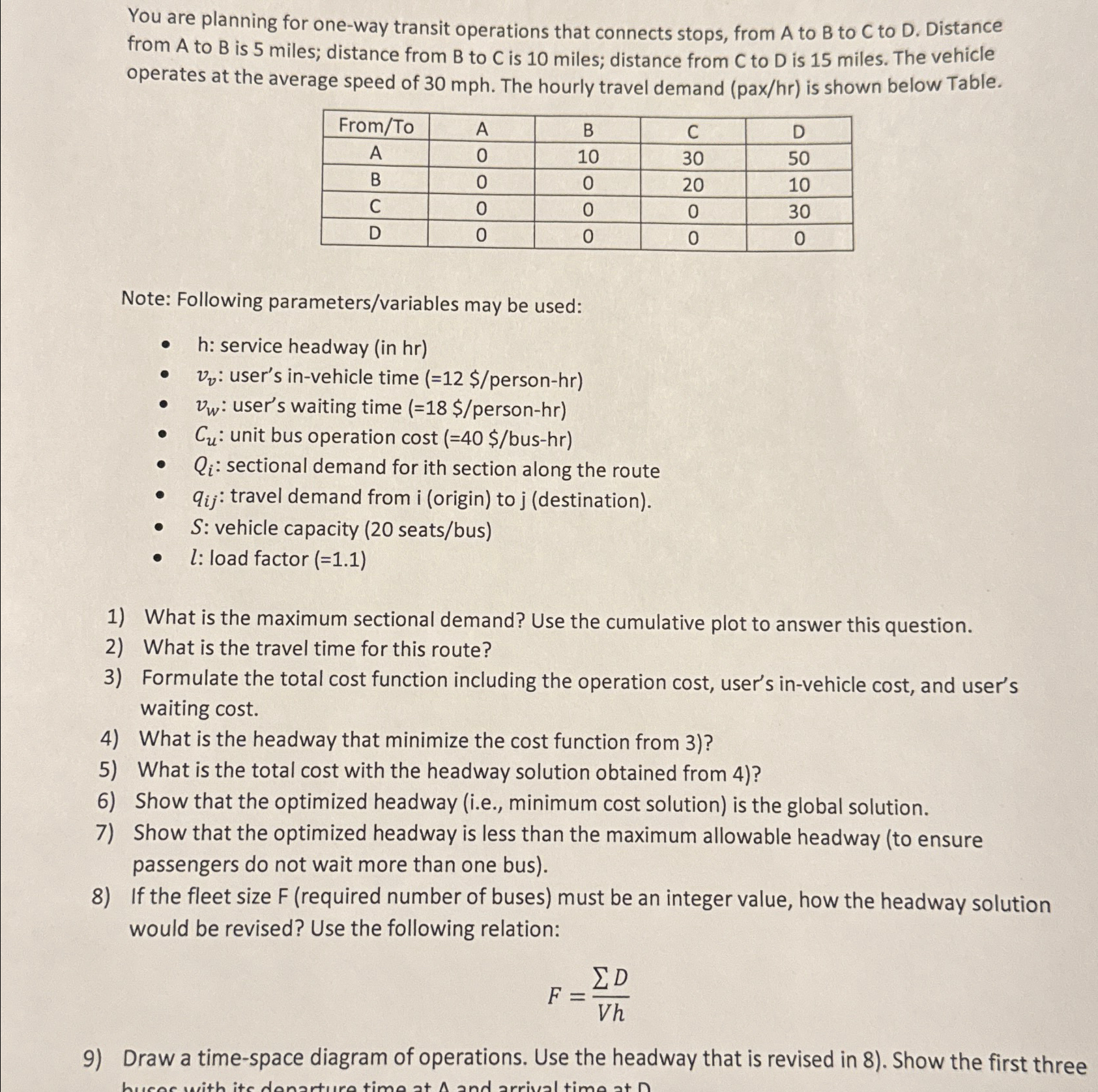 You are planning for one - way transit operations