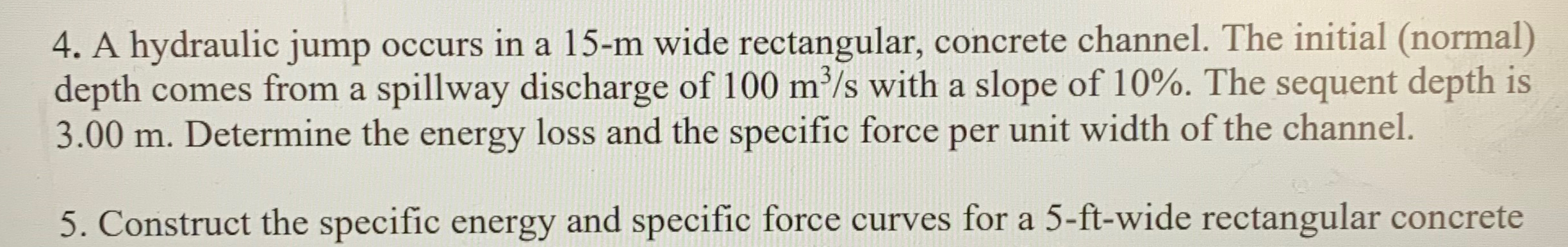 A hydraulic jump occurs in a 1 5 - m wide
