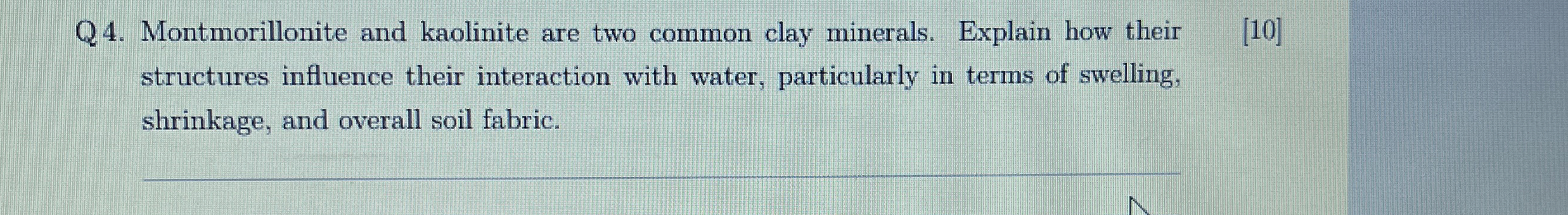 Q 4 . Montmorillonite and kaolinite are two