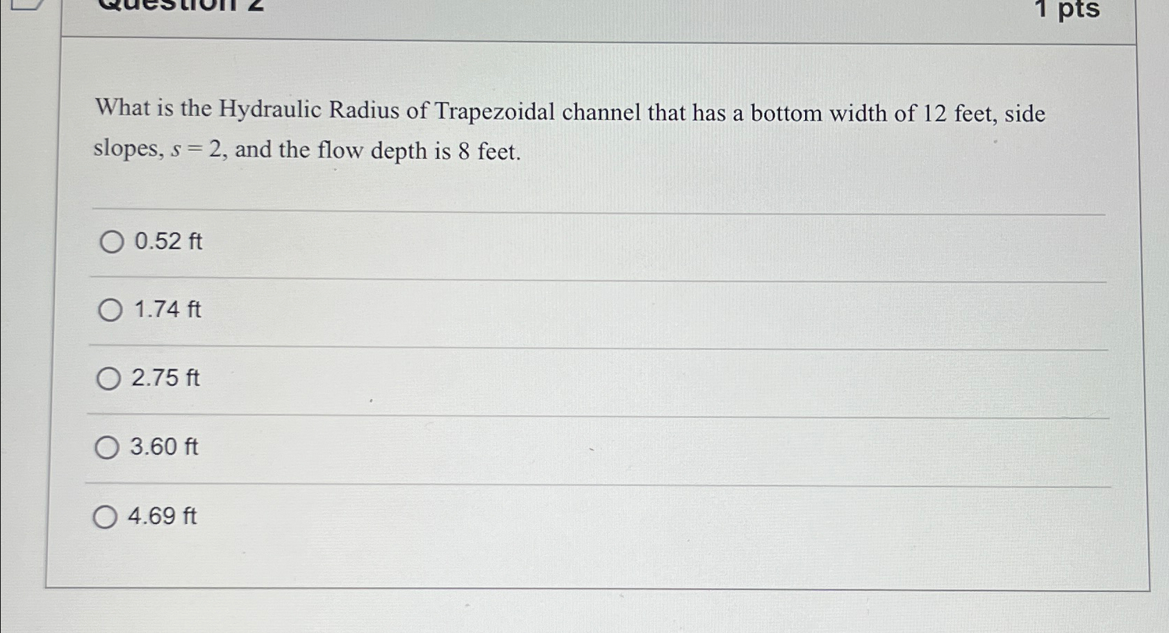 1 pts What is the Hydraulic Radius of Trapezoidal