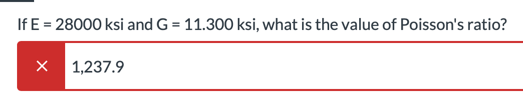 If E = 2 8 0 0 0 ksi and G = 1 1 . 3 0 0 ksi,