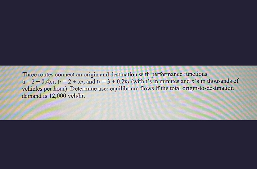 Three routes connect an origin and destination