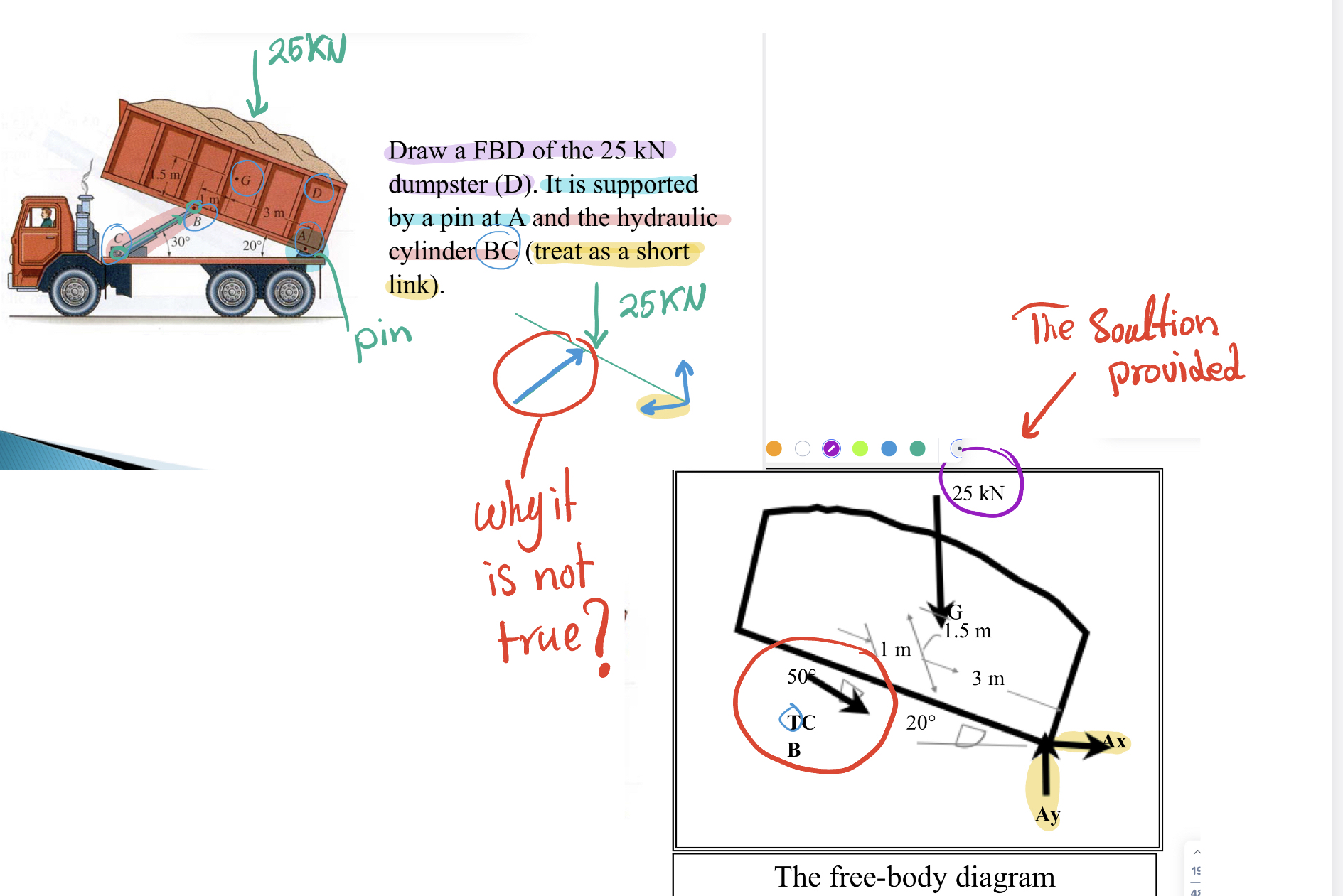 Draw a FBD of the 2 5 k N dumpster ( D ) . It is