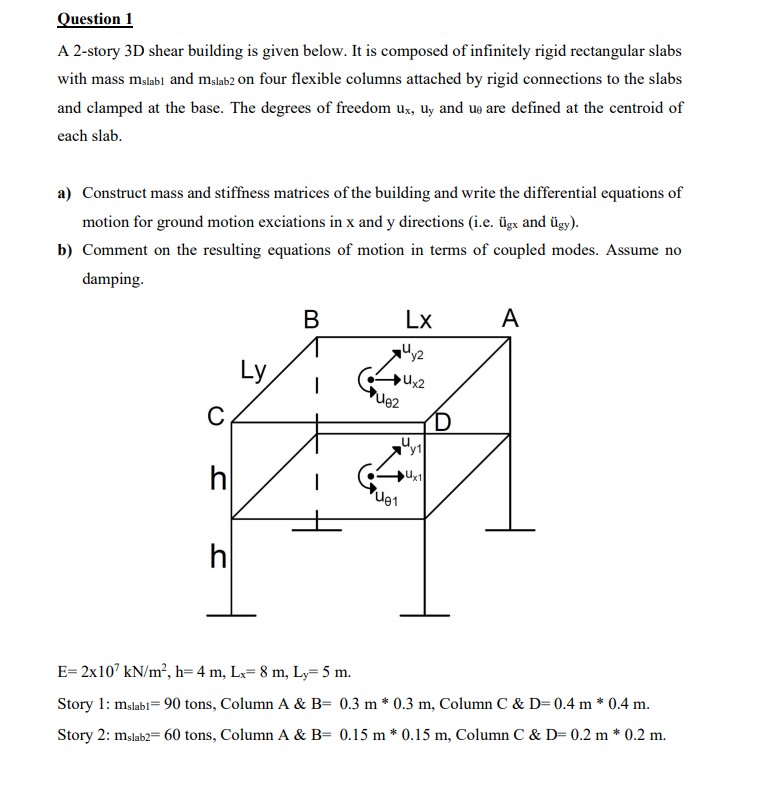 Question 1 A 2 - story 3 D shear building is