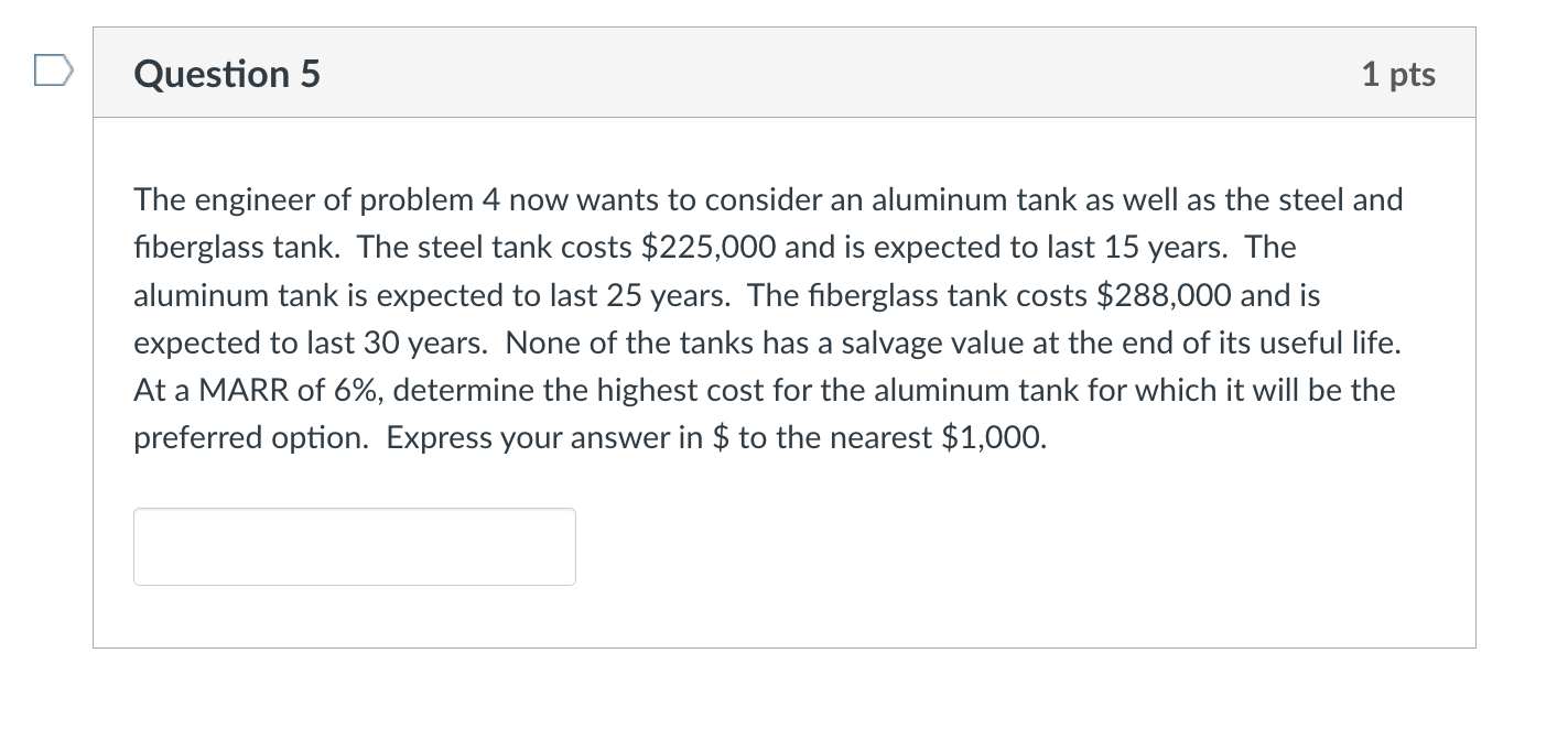 Question 5 The engineer of problem 4 now wants to