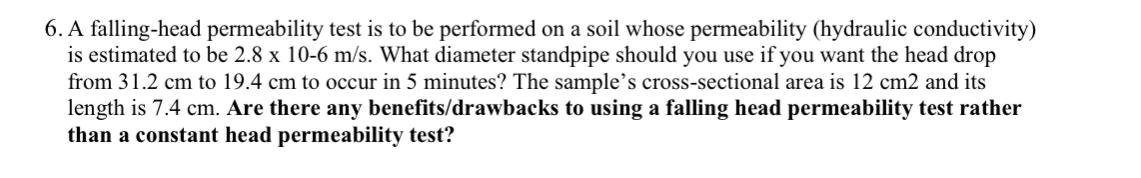 A falling - head permeability test is to be