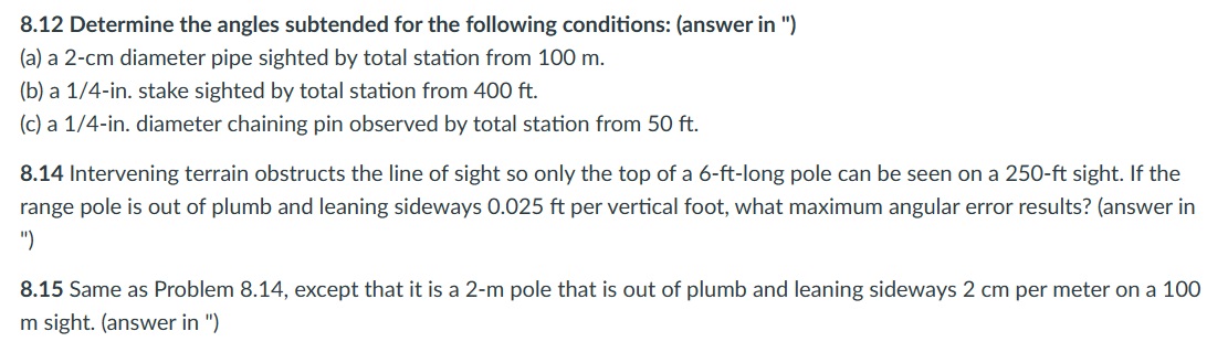 8 . 1 2 Determine the angles subtended for the