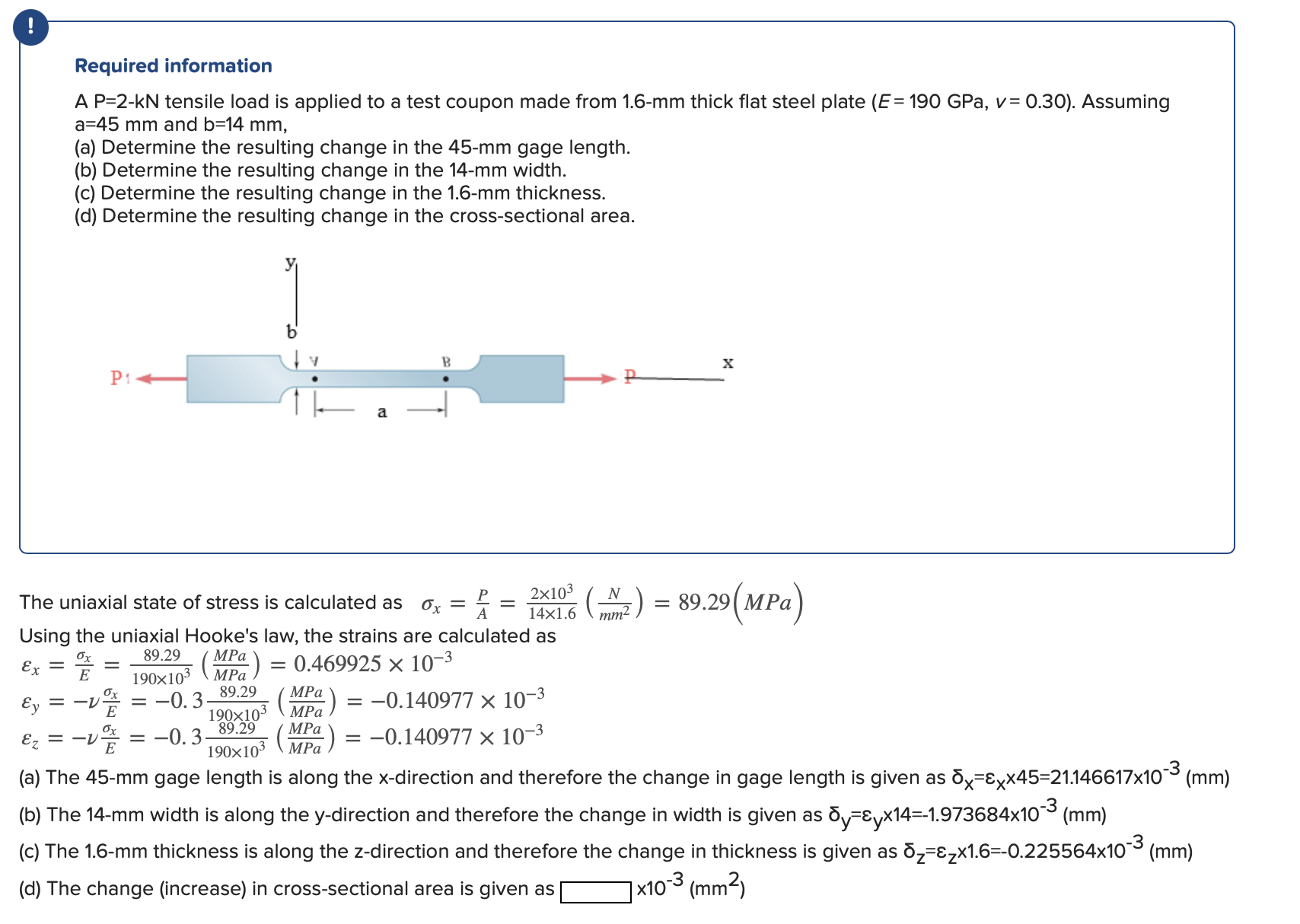 The uniaxial state of stress is calculated as x =