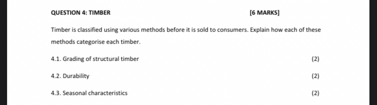 QUESTION 4 : TIMBER [ 6 MARKS ] Timber is