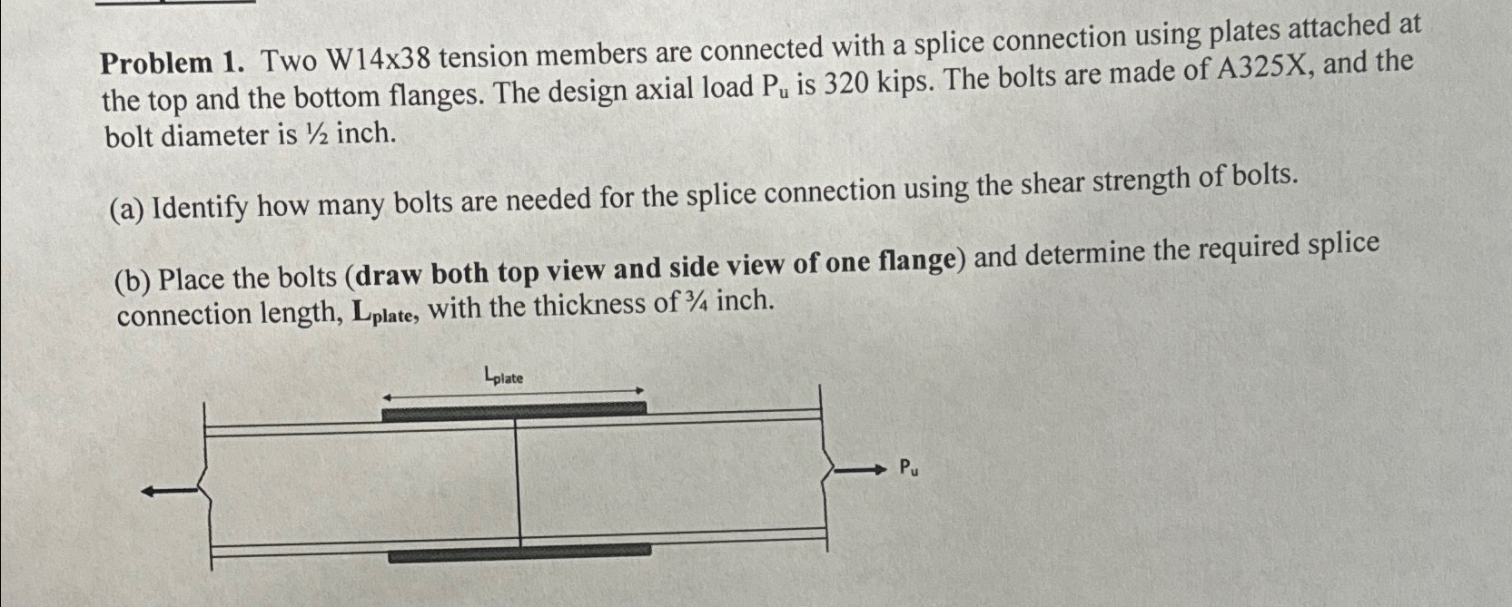 Problem 1 . Two W 1 4 x 3 8 tension members are
