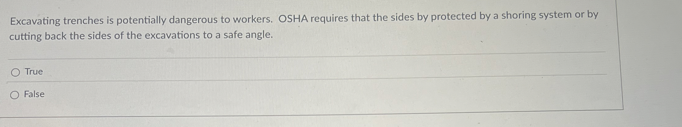 Excavating trenches is potentially dangerous to