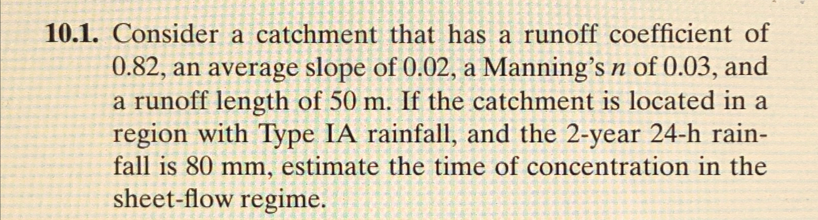 1 0 . 1 . Consider a catchment that has a runoff