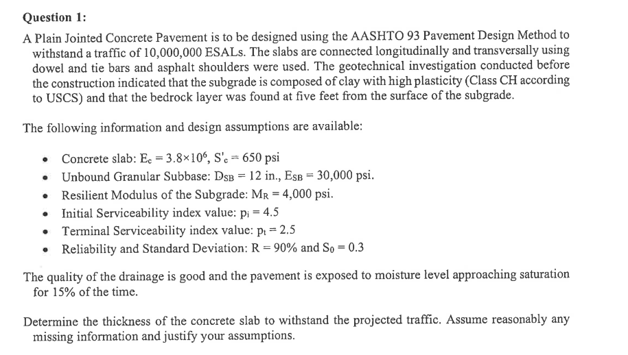 Question 1 : A Plain Jointed Concrete Pavement is