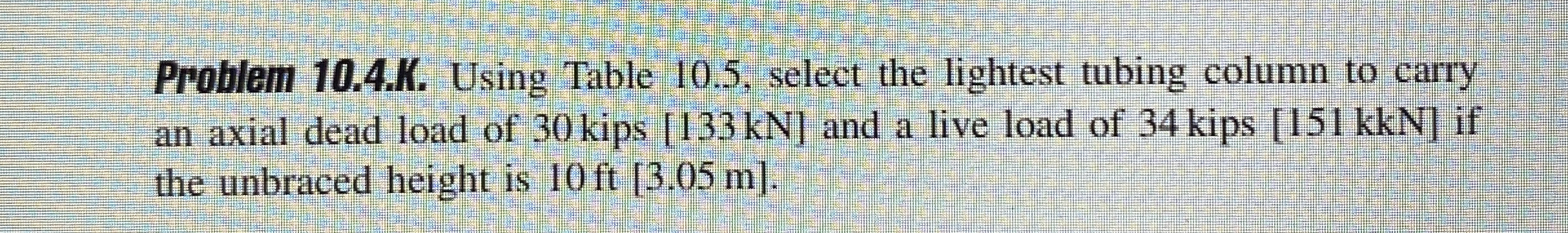 Problem 1 0 . 4 . K . Using Table 1 0 . 5 ,