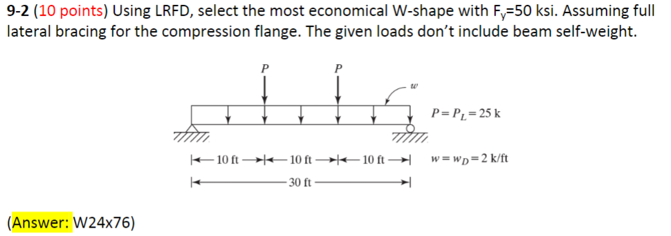 9 - 4 ( 1 0 points ) Using LRFD , select the most