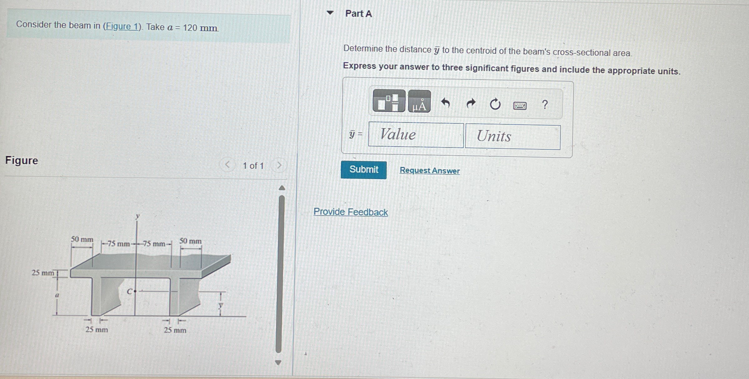 Consider the beam in ( Figure 1 ) . Take a = 1 2