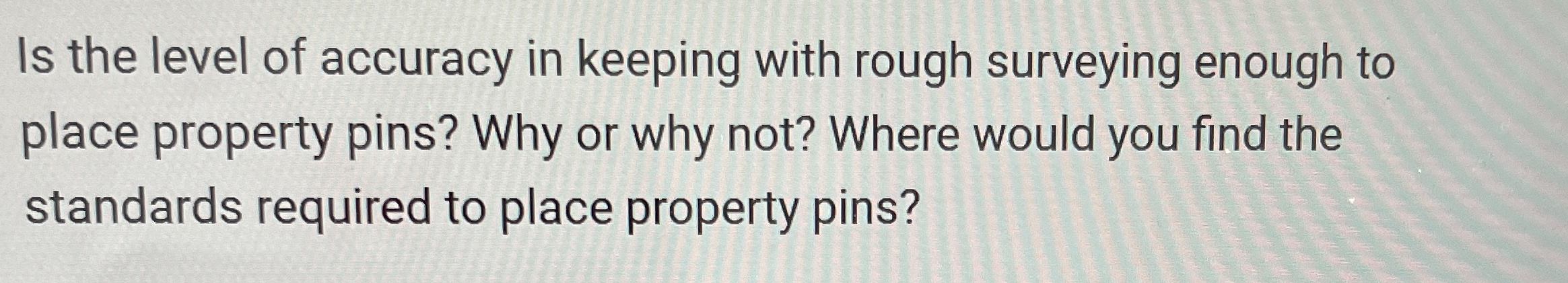 Is the level of accuracy in keeping with rough