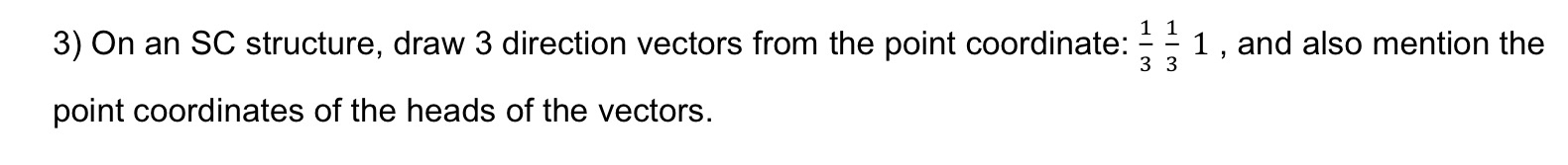 On an SC structure, draw 3 direction vectors from