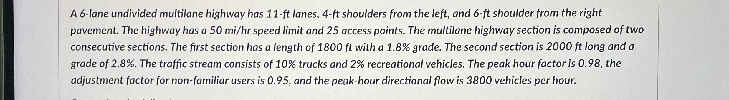 A 6 - lane undivided multilane highway has 1 1 -