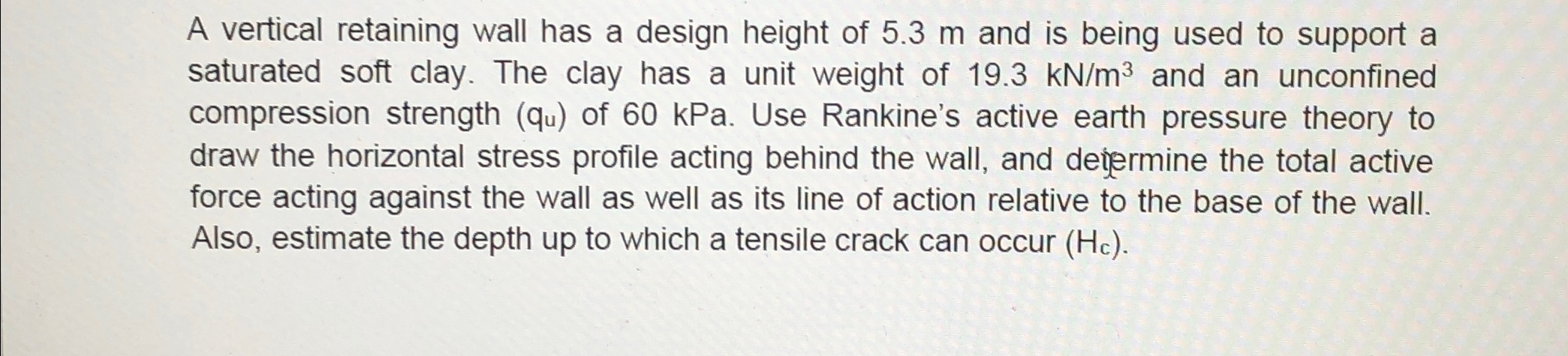 A vertical retaining wall has a design height of