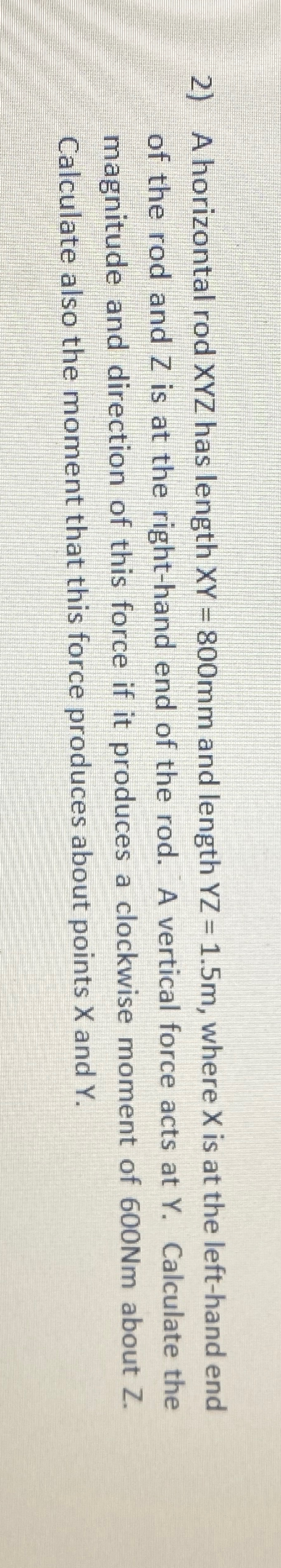 A horizontal rod x Y Z has length x Y = 8 0 0 m m