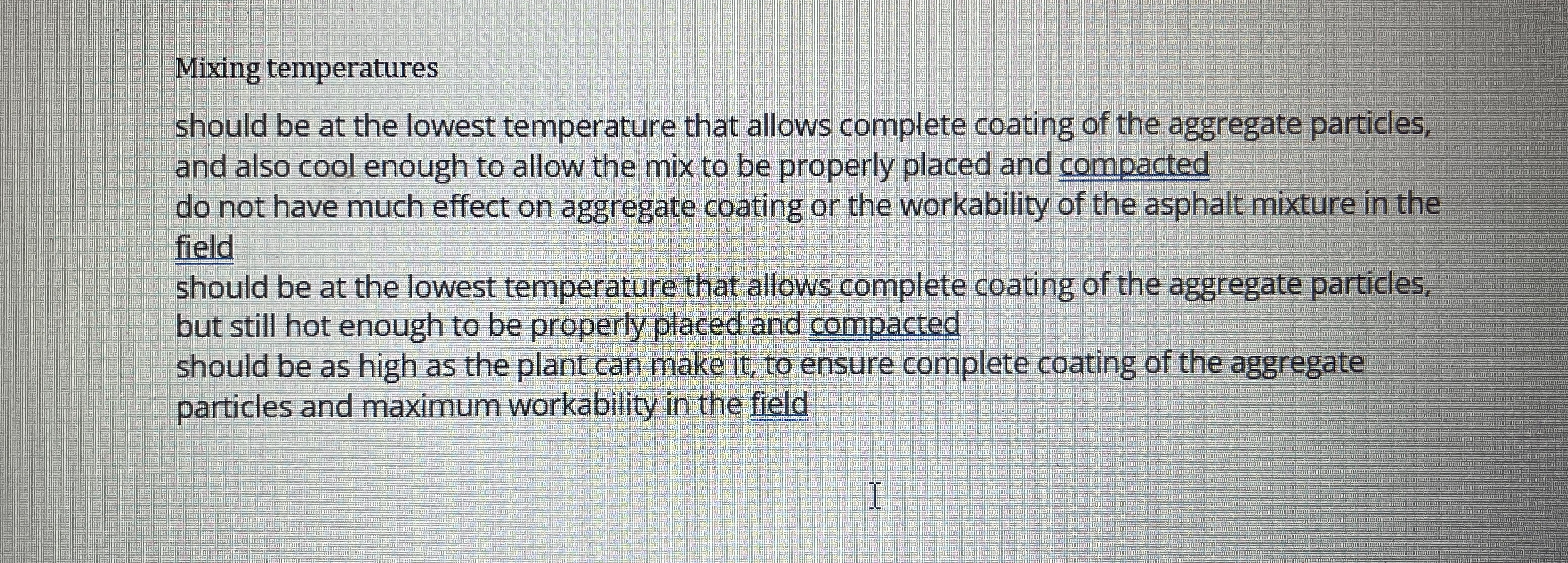 Mixing temperatures should be at the lowest